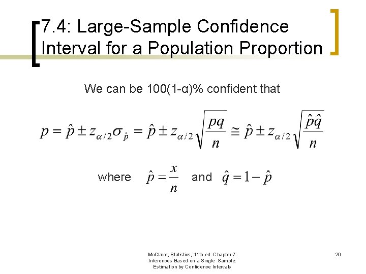 7. 4: Large-Sample Confidence Interval for a Population Proportion We can be 100(1 -α)%