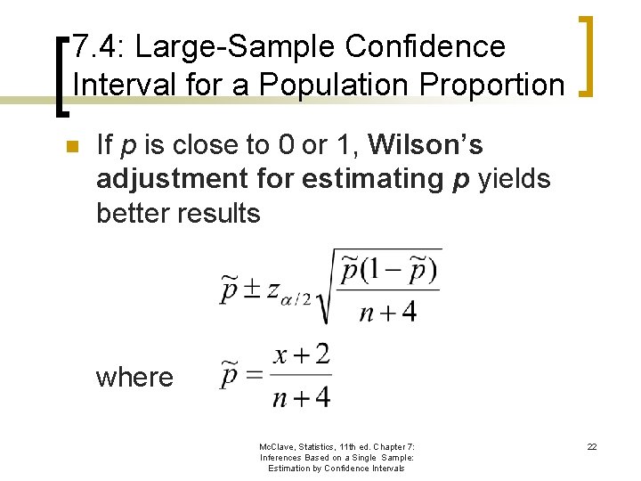 7. 4: Large-Sample Confidence Interval for a Population Proportion n If p is close