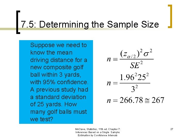7. 5: Determining the Sample Size Suppose we need to know the mean driving