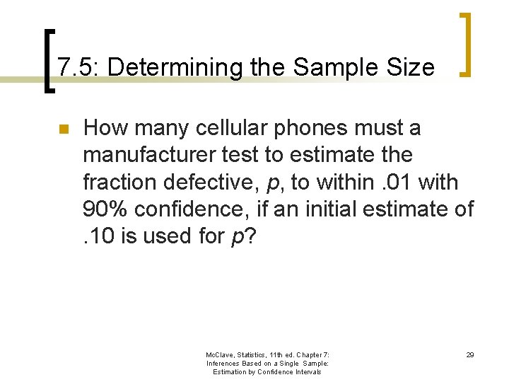 7. 5: Determining the Sample Size n How many cellular phones must a manufacturer