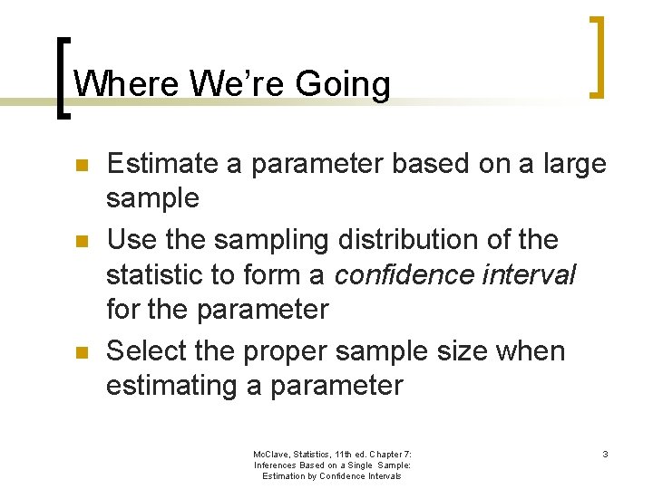 Where We’re Going n n n Estimate a parameter based on a large sample