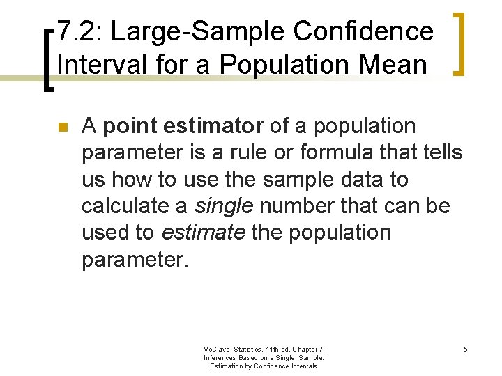 7. 2: Large-Sample Confidence Interval for a Population Mean n A point estimator of