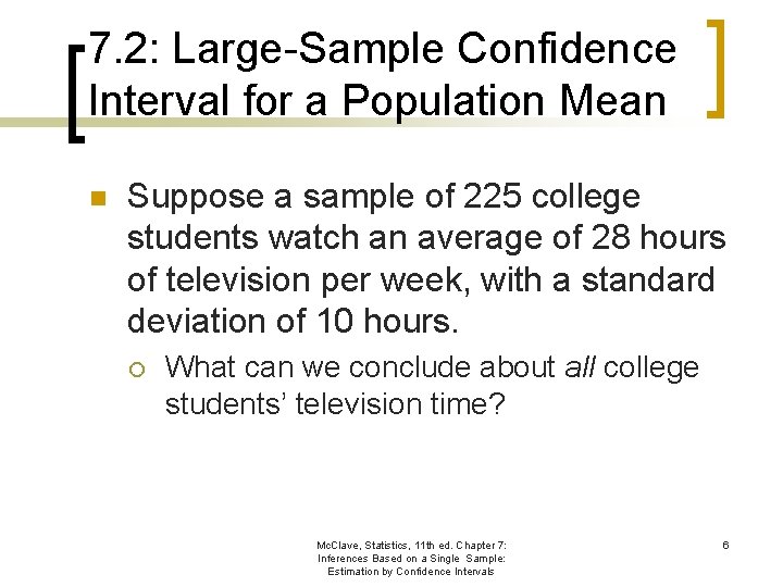 7. 2: Large-Sample Confidence Interval for a Population Mean n Suppose a sample of