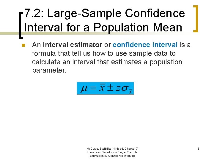 7. 2: Large-Sample Confidence Interval for a Population Mean n An interval estimator or