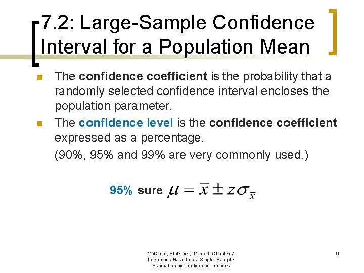 7. 2: Large-Sample Confidence Interval for a Population Mean n n The confidence coefficient