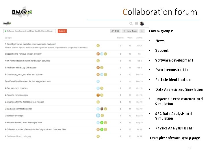 Collaboration forum Forum groups: • News • Support • Software development • Event reconstruction