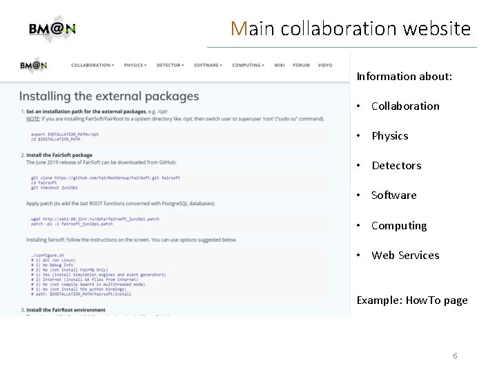 Main collaboration website Information about: • Collaboration • Physics • Detectors • Software •