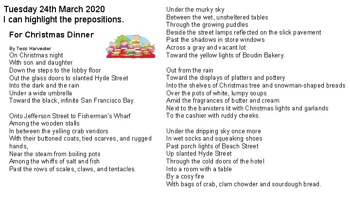 Tuesday 24 th March 2020 I can highlight the prepositions. For Christmas Dinner By