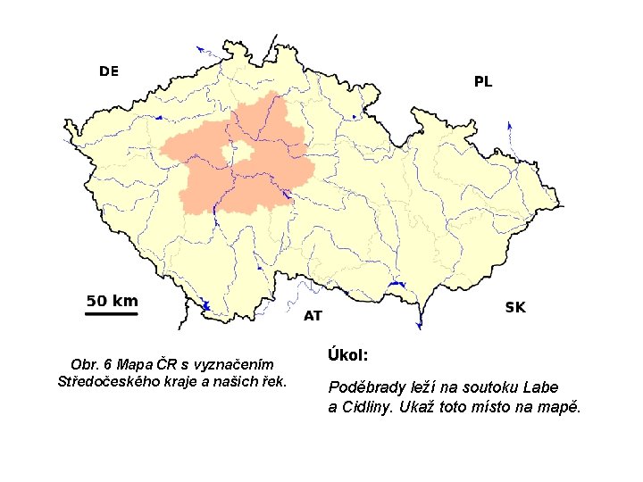 Obr. 6 Mapa ČR s vyznačením Středočeského kraje a našich řek. Úkol: Poděbrady leží