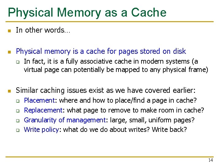 Physical Memory as a Cache n In other words… n Physical memory is a