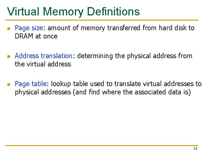 Virtual Memory Definitions n n n Page size: amount of memory transferred from hard