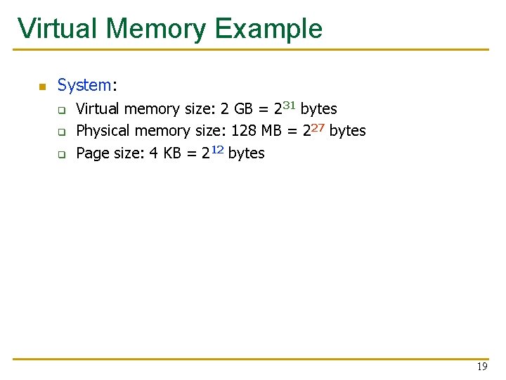 Virtual Memory Example n System: q q q Virtual memory size: 2 GB =