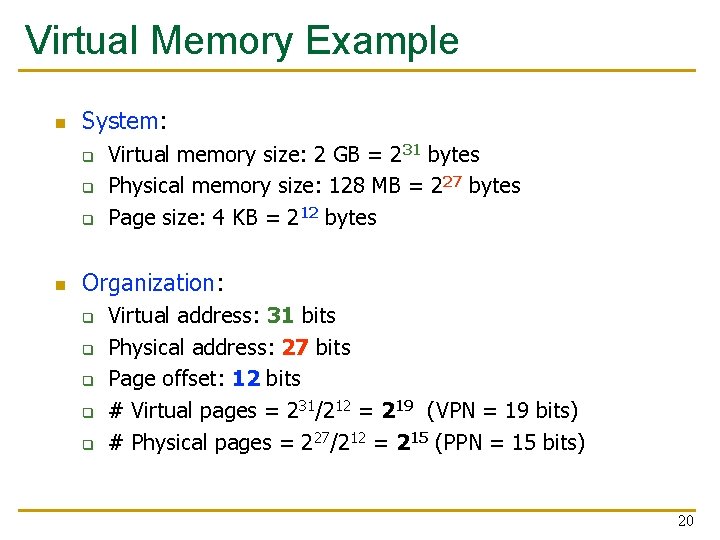 Virtual Memory Example n System: q q q n Virtual memory size: 2 GB