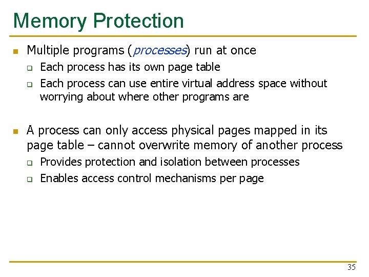 Memory Protection n Multiple programs (processes) run at once q q n Each process