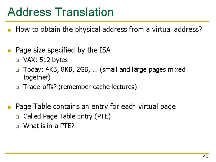 Address Translation n How to obtain the physical address from a virtual address? n
