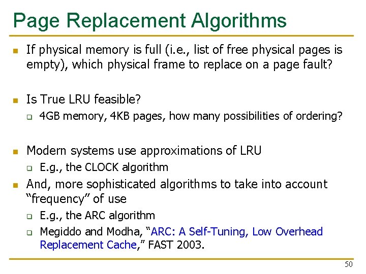 Page Replacement Algorithms n n If physical memory is full (i. e. , list