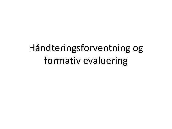 Håndteringsforventning og formativ evaluering 