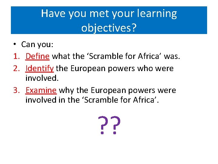 Have you met your learning objectives? • Can you: 1. Define what the ‘Scramble