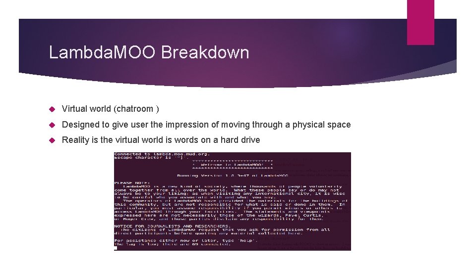 Lambda. MOO Breakdown Virtual world (chatroom ) Designed to give user the impression of