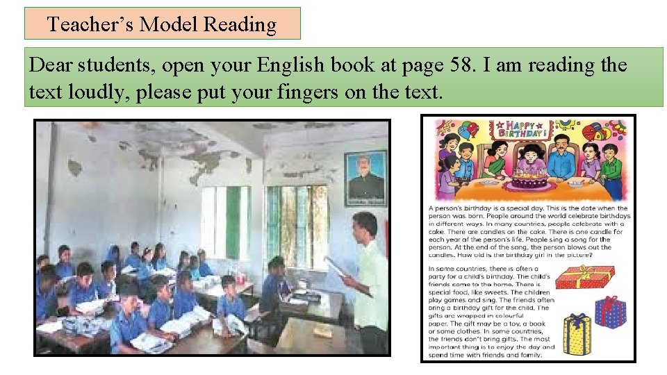 Teacher’s Model Reading Dear students, open your English book at page 58. I am