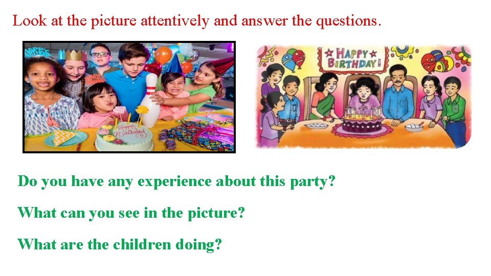 Look at the picture attentively and answer the questions. Do you have any experience