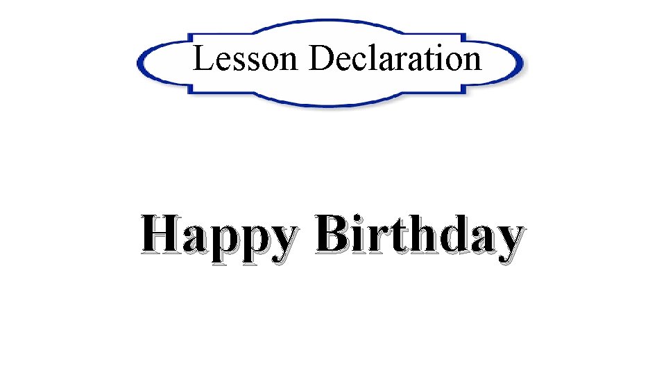 Lesson Declaration Happy Birthday 
