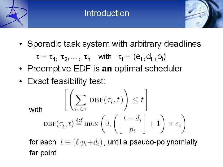 Introduction • Sporadic task system with arbitrary deadlines t = t 1, t 2,