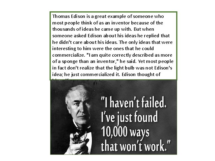 Thomas Edison is a great example of someone who most people think of as