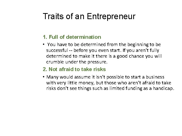 Traits of an Entrepreneur 1. Full of determination • You have to be determined