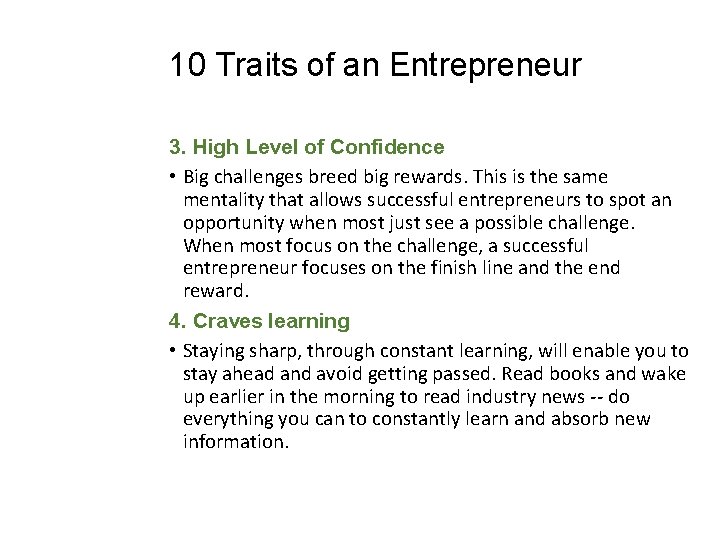 10 Traits of an Entrepreneur 3. High Level of Confidence • Big challenges breed