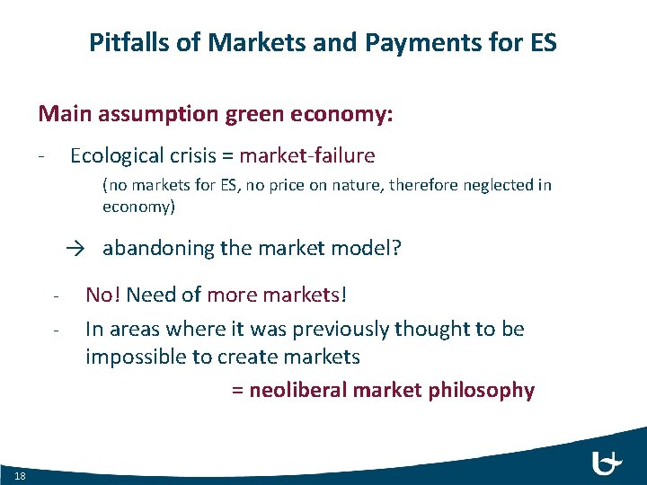 Pitfalls of Markets and Payments for ES Main assumption green economy: - Ecological crisis