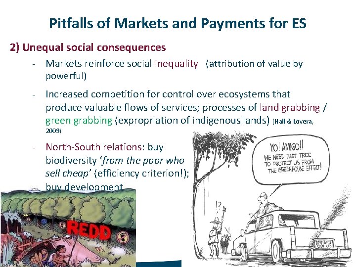 Pitfalls of Markets and Payments for ES 2) Unequal social consequences - Markets reinforce