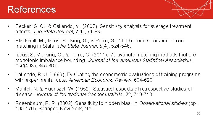 References • Becker, S. O. , & Caliendo, M. (2007). Sensitivity analysis for average