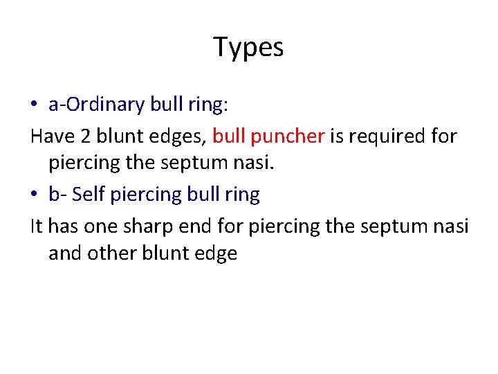 Types • a-Ordinary bull ring: Have 2 blunt edges, bull puncher is required for Types • a-Ordinary bull ring: Have 2 blunt edges, bull puncher is required for