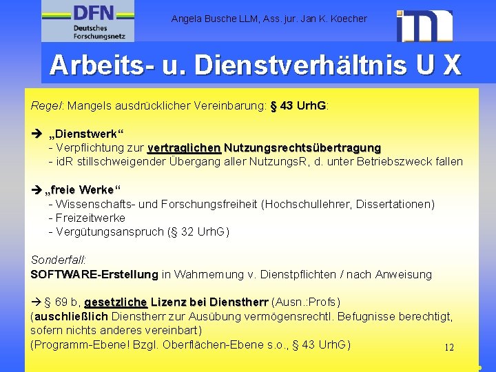 Angela Busche LLM, Ass. jur. Jan K. Koecher Arbeits- u. Dienstverhältnis U X Regel: