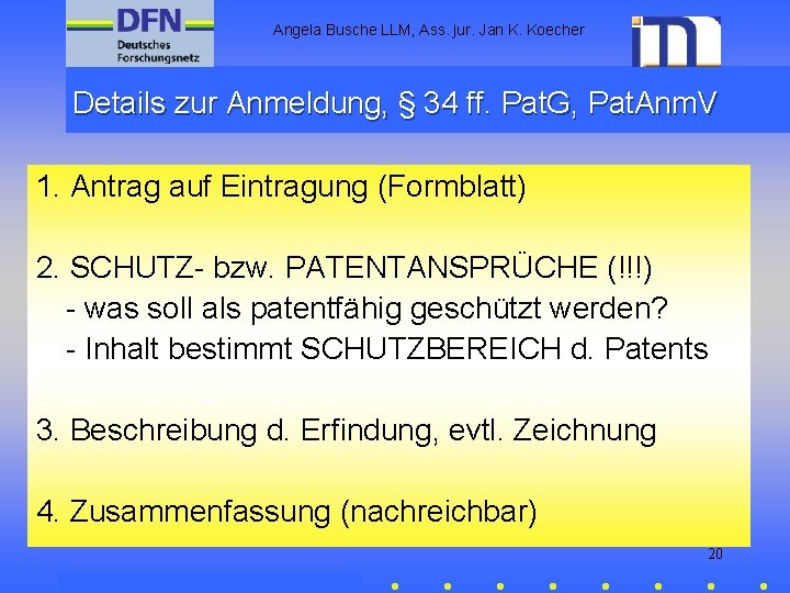 Angela Busche LLM, Ass. jur. Jan K. Koecher Details zur Anmeldung, § 34 ff.