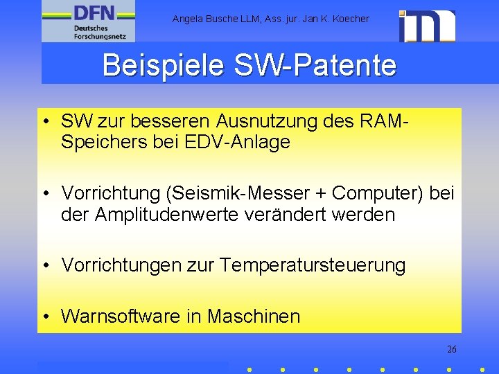 Angela Busche LLM, Ass. jur. Jan K. Koecher Beispiele SW-Patente • SW zur besseren