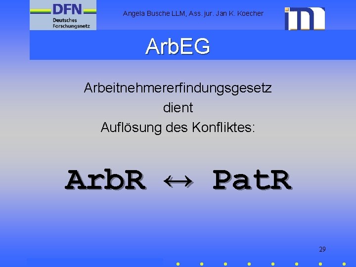 Angela Busche LLM, Ass. jur. Jan K. Koecher Arb. EG Arbeitnehmererfindungsgesetz dient Auflösung des