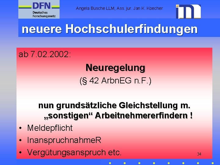 Angela Busche LLM, Ass. jur. Jan K. Koecher neuere Hochschulerfindungen ab 7. 02. 2002: