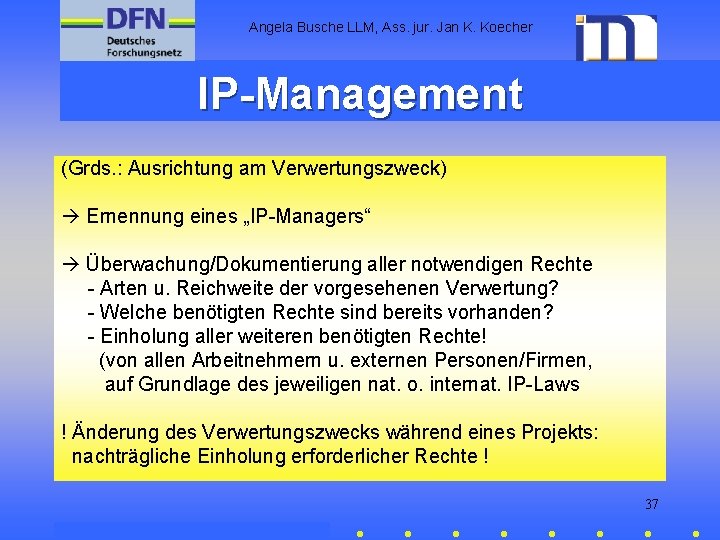 Angela Busche LLM, Ass. jur. Jan K. Koecher IP-Management (Grds. : Ausrichtung am Verwertungszweck)