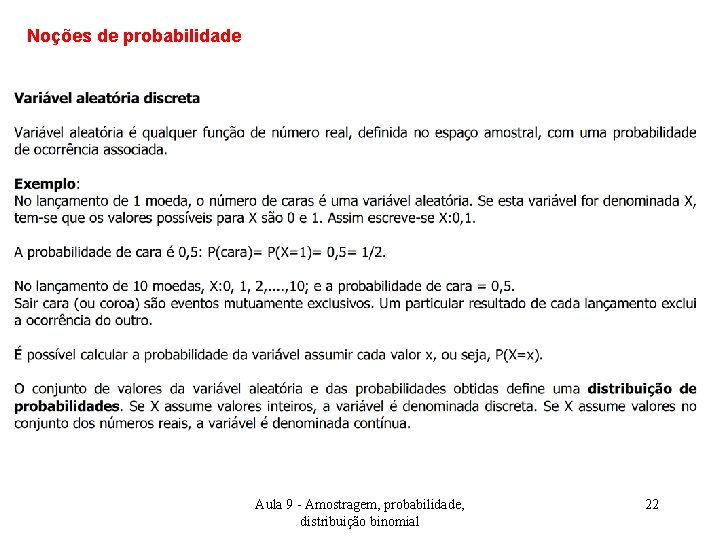 Noções de probabilidade Aula 9 - Amostragem, probabilidade, distribuição binomial 22 