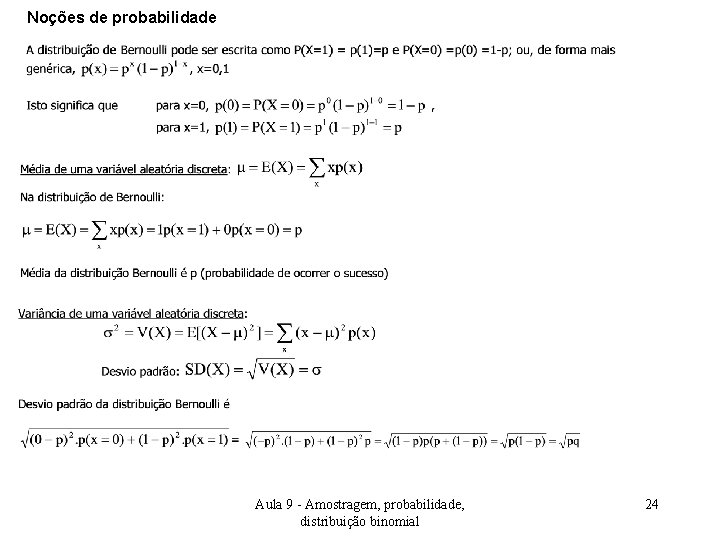 Noções de probabilidade Aula 9 - Amostragem, probabilidade, distribuição binomial 24 