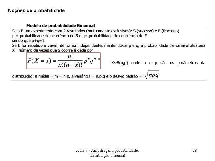 Noções de probabilidade Aula 9 - Amostragem, probabilidade, distribuição binomial 28 