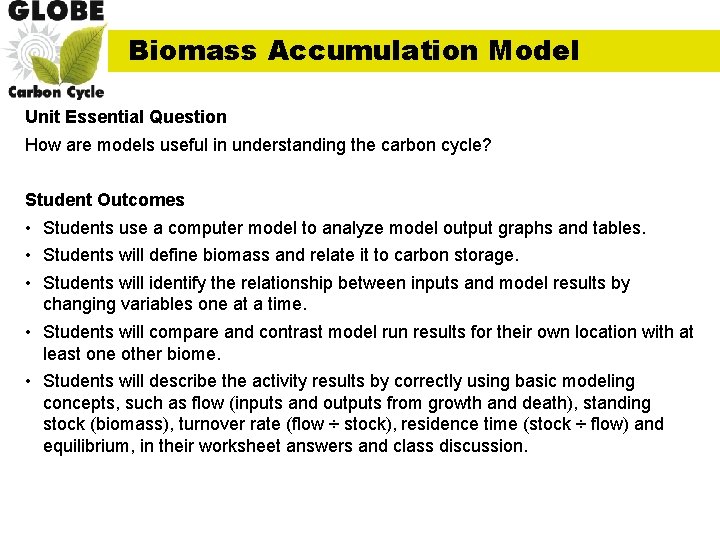 Biomass Accumulation Model Unit Essential Question How are models useful in understanding the carbon