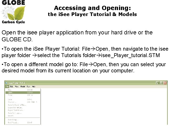 Accessing and Opening: the i. See Player Tutorial & Models Open the isee player