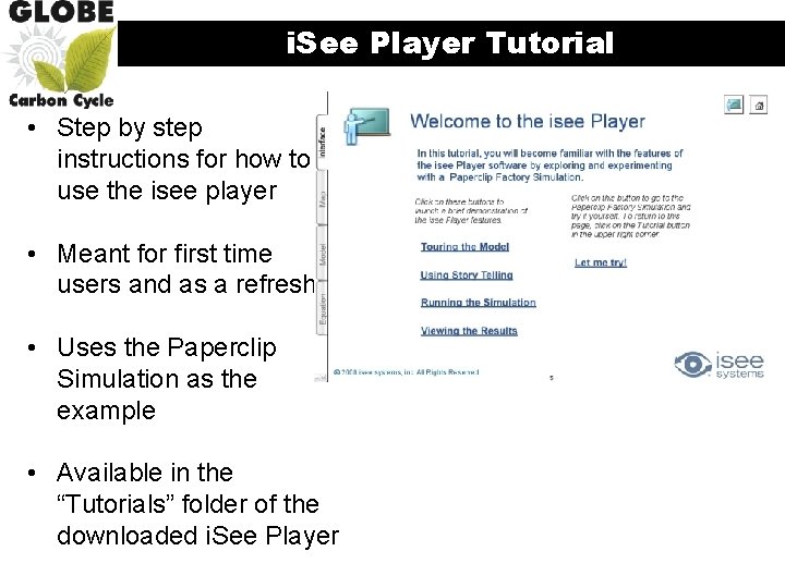 i. See Player Tutorial • Step by step instructions for how to use the