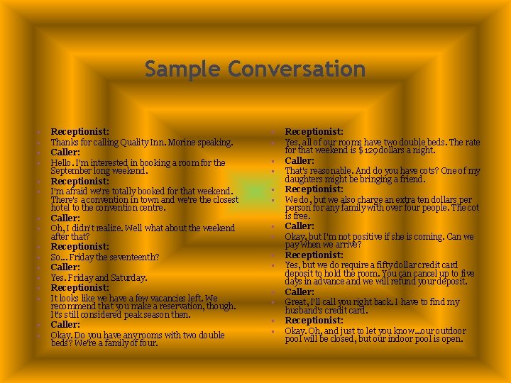 Sample Conversation • • • • Receptionist: Thanks for calling Quality Inn. Morine speaking. Sample Conversation • • • • Receptionist: Thanks for calling Quality Inn. Morine speaking.
