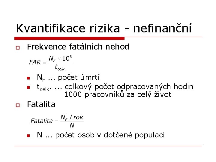 Kvantifikace rizika - nefinanční o Frekvence fatálních nehod n n o NF. . .