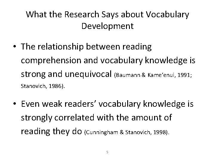 What the Research Says about Vocabulary Development • The relationship between reading comprehension and