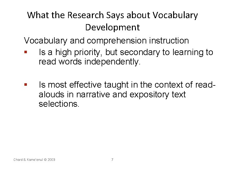 What the Research Says about Vocabulary Development Vocabulary and comprehension instruction § Is a